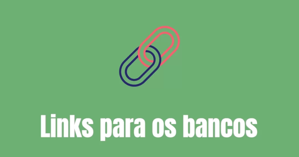 Imagem com o título: Links para bancos